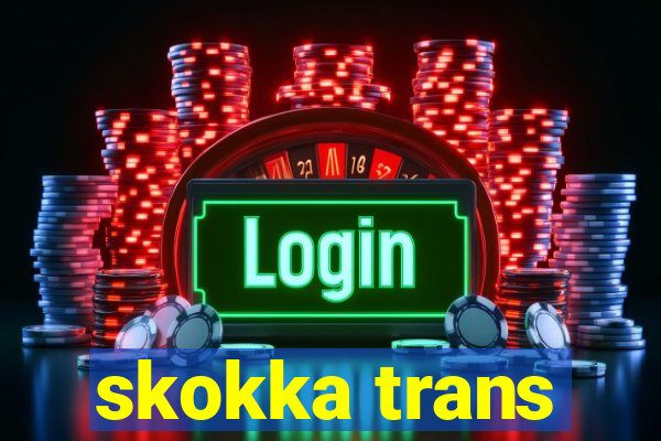 skokka trans